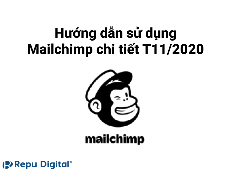 hướng dẫn sử dụng mailchimp chi tiết t11 2020